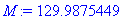 M := 129.9875449