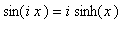 sin(i*x) = i*sinh(x)