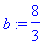 b := 8/3