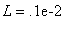 L = .1e-2
