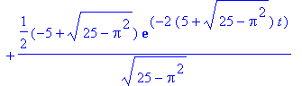 Y := y(t) = 1/2*(5+sqrt(25-Pi^2))/(25-Pi^2)^(1/2)*e...