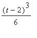 (t-2)^3/6