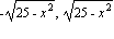 -sqrt(25-x^2), sqrt(25-x^2)