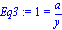 Eq3 := 1 = a/y