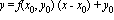 y = f(x[0], y[0])*(x-x[0])+y[0]