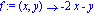 f := proc (x, y) options operator, arrow; -2*x-y end proc