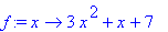 f := proc (x) options operator, arrow; 3*x^2+x+7 en...