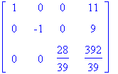 matrix([[1, 0, 0, 11], [0, -1, 0, 9], [0, 0, 28/39,...