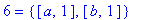 6 = {[a, 1], [b, 1]}