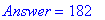 Answer = 182