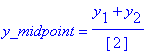 y_midpoint = (y[1]+y[2])/[2]