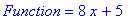 Function = 8*x+5