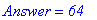 Answer = `64`