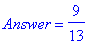 Answer = 9/13
