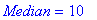 Median = 10