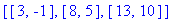 [[3, -1], [8, 5], [13, 10]]