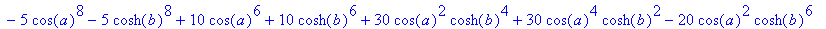x1 := -1-20*cos(a)^2*cosh(b)^2-30*cos(a)^4*cosh(b)^...