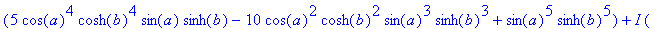 x1 := (cos(a)^5*cosh(b)^5-10*cos(a)^3*cosh(b)^3*sin...