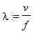 lambda := v/f