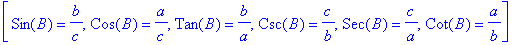 [Sin(B) = b/c, Cos(B) = a/c, Tan(B) = b/a, Csc(B) =...