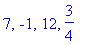 7, -1, 12, 3/4
