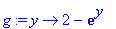 g := proc (y) options operator, arrow; 2-exp(y) end...