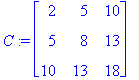 C := matrix([[2, 5, 10], [5, 8, 13], [10, 13, 18]])...