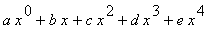 a*x^0+b*x+c*x^2+d*x^3+e*x^4