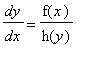 dy/dx = f(x)/h(y)