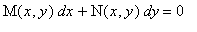 M(x,y)*dx+N(x,y)*dy = 0