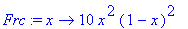 Frc := proc (x) options operator, arrow; 10*x^2*(1-...