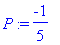P := -1/5