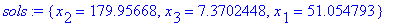 sols := {x[2] = 179.95668, x[3] = 7.3702448, x[1] =...