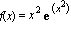 f(x) = x^2*exp(x^2)