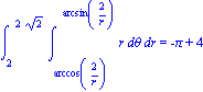 Int(Int(r, theta = arccos(2/r) .. arcsin(2/r)), r = 2 .. 2*2^(1/2)) = -Pi+4