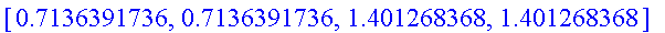 [.7136391736, .7136391736, 1.401268368, 1.401268368...