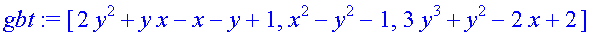 gbt := [2*y^2+y*x-x-y+1, x^2-y^2-1, 3*y^3+y^2-2*x+2...