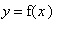y = f(x)
