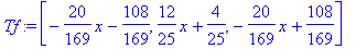 Tf := [-20/169*x-108/169, 12/25*x+4/25, -20/169*x+108/169]