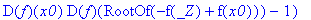 (D(f)(x0)*D(f)(RootOf(-f(_Z)+f(x0)))*x0-f(x0)*D(f)(RootOf(-f(_Z)+f(x0)))+RootOf(-f(_Z)+f(x0))*D(f)(RootOf(-f(_Z)+f(x0)))+D(f)(x0)*f(x0)-D(f)(x0)*RootOf(-f(_Z)+f(x0))*D(f)(RootOf(-f(_Z)+f(x0)))-D(f)(x0)...