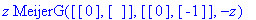 z*MeijerG([[0], []],[[0], [-1]],-z)