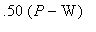 .50*(P-W)