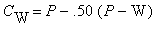 C[W] = P-.50*(P-W)
