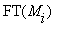 FT(M[i])