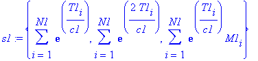s1 := {sum(exp(T1[i]/c1),i = 1 .. N1), sum(exp(2*T1[i]/c1),i = 1 .. N1), sum(exp(T1[i]/c1)*M1[i],i = 1 .. N1)}