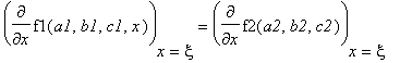Diff(f1(a1,b1,c1,x),x)[x = xi] = Diff(f2(a2,b2,c2),x)[x = xi]