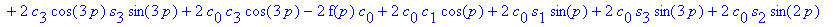 q3 := f(p)^2-2*f(p)*c[2]*cos(2*p)-2*f(p)*s[2]*sin(2*p)+s[2]^2*sin(2*p)^2+c[2]^2*cos(2*p)^2-2*f(p)*s[1]*sin(p)-2*f(p)*c[1]*cos(p)+2*c[1]*cos(p)*s[1]*sin(p)+2*c[1]*cos(p)*s[3]*sin(3*p)+2*s[1]*sin(p)*c[3]...