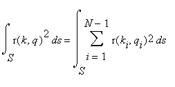 Int(r(k,q)^2,s = S .. ` `) = Int(Sum(r(k[i],q[i])^2,i = 1 .. N-1),s = S .. ` `)
