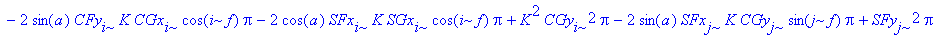 R23 := K^2*SGy[i]^2*Pi-2*cos(a)*CFx[i]*K*CGx[i]*cos(i*f)*Pi+K^2*SGx[j]^2*Pi-2*cos(a)*CFy[j]*K*CGy[j]*cos(j*f)*Pi+CFx[i]^2*Pi-2*cos(a)*CFy[i]*K*CGy[i]*cos(i*f)*Pi+CFx[j]^2*Pi+CFy[i]^2*Pi+CFy[j]^2*Pi+2*s...