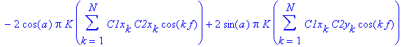 W3 := 2*sin(a)*CFx[i]*K*SGy[i]*sin(i*f)*Pi+2*sin(a)*CFx[j]*K*SGy[j]*sin(j*f)*Pi-2*cos(a)*CFx[j]*K*SGx[j]*sin(j*f)*Pi-2*cos(a)*CFx[i]*K*SGx[i]*sin(i*f)*Pi-2*cos(a)*Pi*K*sum(C1x[k]*C2x[k]*cos(k*f),k = 1 ...